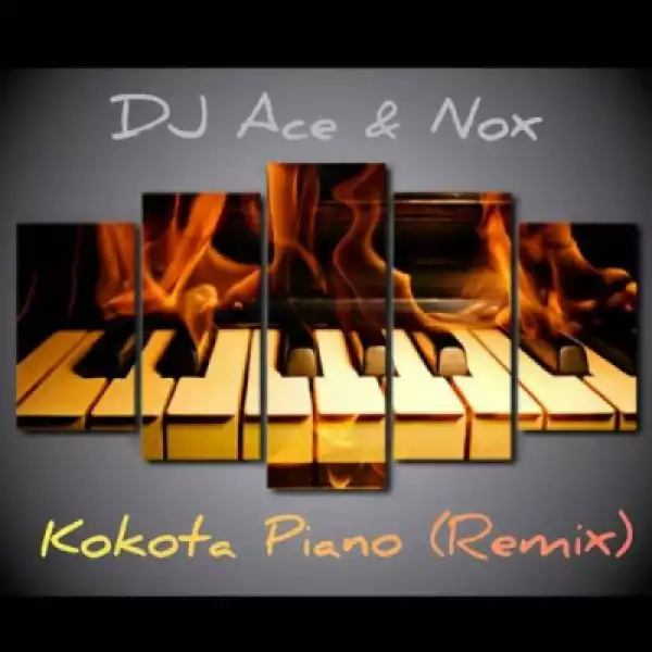 DJ Ace X Real Nox - Kokota Piano (Remix)